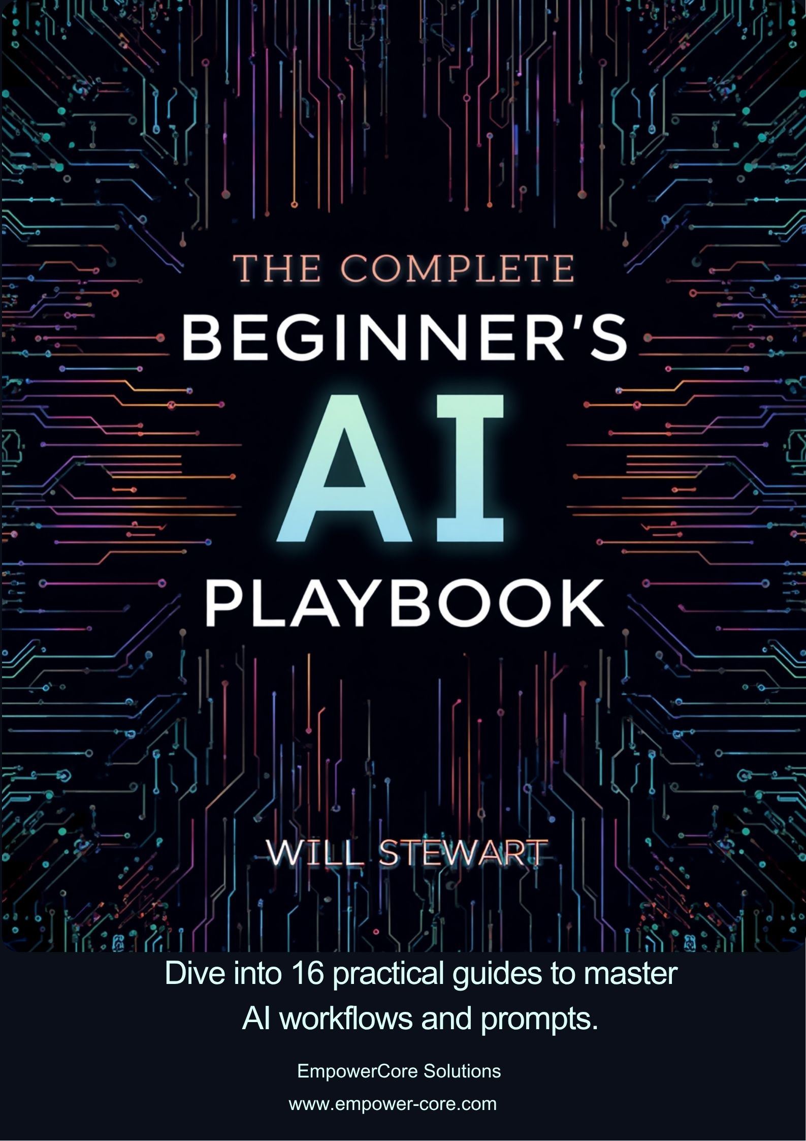 The Complete Beginner's AI Playbook by Will Stewart